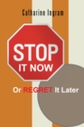 Stop It Now or Regret It Later - eBook