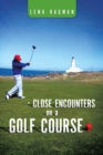 Close Encounters on a Golf Course - eBook