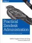 Practical Zendesk Administration : A World-Class Customer Service Platform - eBook