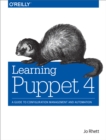 Learning Puppet 4 : A Guide to Configuration Management and Automation - eBook