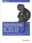 Introducing iOS 8 : Swift Programming from Idea to App Store - eBook