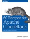 60 Recipes for Apache CloudStack : Using the CloudStack Ecosystem - eBook