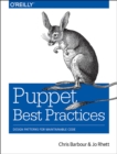 Puppet Best Practices : Design patterns for maintainable code - Book