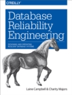 Database Reliability Engineering : Designing and Operating Resilient Database Systems - eBook