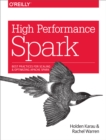 High Performance Spark : Best Practices for Scaling and Optimizing Apache Spark - eBook