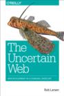 The Uncertain Web : Web Development in a Changing Landscape - eBook