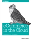 eCommerce in the Cloud : Bringing Elasticity to eCommerce - eBook