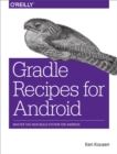 Gradle Recipes for Android : Master the New Build System for Android - eBook