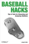 Baseball Hacks : Tips & Tools for Analyzing and Winning with Statistics - eBook
