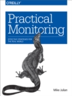 Practical Monitoring : Effective Strategies for the Real World - eBook
