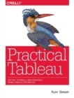 Practical Tableau : 100 Tips, Tutorials, and Strategies from a Tableau Zen Master - Book