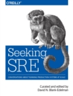 Seeking SRE : Conversations about running production systems at scale - Book