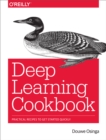 Deep Learning Cookbook : Practical Recipes to Get Started Quickly - eBook