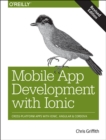 Mobile App Development with Ionic, Revised Edition : Cross-Platform Apps with Ionic, Angular, and Cordova - Book