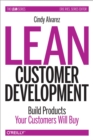 Lean Customer Development : Building Products Your Customers Will Buy - eBook