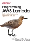 Programming AWS Lambda : Build and Deploy Serverless Applications with Java - Book