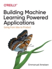 Building Machine Learning Powered Applications : Going from Idea to Product - Book