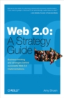 Web 2.0: A Strategy Guide : Business Thinking and Strategies Behind Successful Web 2.0 Implementations - eBook