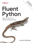 Fluent Python : Clear, Concise, and Effective Programming - Book