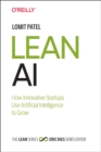 Lean AI : How Innovative Startups Use Artificial Intelligence to Grow - Book