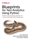 Blueprints for Text Analytics using Python : Machine Learning Based Solutions for Common Real World (NLP) Applications - Book