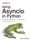 Using Asyncio in Python : Understanding Python's Asynchronous Programming Features - Book