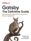 Gatsby: The Definitive Guide : Build and Deploy Highly Performant Jamstack Sites and Applications - Book