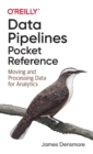 Data Pipelines Pocket Reference : Moving and Processing Data for Analytics - Book