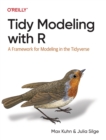 Tidy Modeling with R : A Framework for Modeling in the Tidyverse - Book