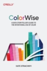 Colorwise : A Data Storyteller's Guide to the Intentional Use of Color - Book