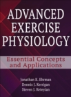 Advanced Exercise Physiology : Essential concepts and Applications - Book