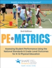 PE Metrics : Assessing Student Performance Using the National Standards & Grade-Level Outcomes for K-12 Physical Education - Book