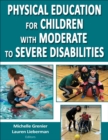 Physical Education for Children With Moderate to Severe Disabilities - Book
