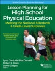 Lesson Planning for High School Physical Education With Web Resource : Meeting the National Standards & Grade-Level Outcomes - Book