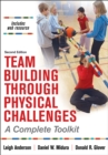 Team Building Through Physical Challenges : A Complete Toolkit - Book
