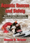 Aquatic Rescue and Safety : How to recognize, respond to, and prevent water-related injuries - eBook