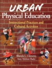 Urban Physical Education : Instructional Practices and Cultural Activities - eBook