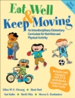 Eat Well & Keep Moving : An Interdisciplinary Elementary Curriculum for Nutrition and Physical Activity - eBook