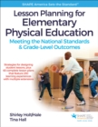 Lesson Planning for Elementary Physical Education : Meeting the National Standards & Grade-Level Outcomes - eBook