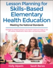 Lesson Planning for Skills-Based Elementary Health Education : Meeting the National Standards - eBook