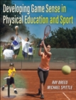 Developing Game Sense in Physical Education and Sport - Book