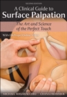 A Clinical Guide to Surface Palpation : The Art and Science of the Perfect Touch - Book