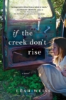 If the Creek Don't Rise : A Novel - eBook