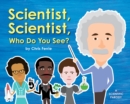 Scientist, Scientist, Who Do You See? - Book