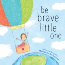 Be Brave Little One - Book