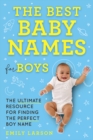 The Best Baby Names for Boys : The Ultimate Resource for Finding the Perfect Boy Name - eBook