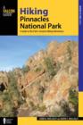 Hiking Pinnacles National Park : A Guide to the Park's Greatest Hiking Adventures - Book