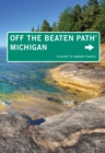 Michigan Off the Beaten Path(R) : A Guide to Unique Places - eBook