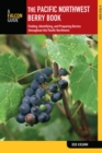 Pacific Northwest Berry Book : Finding, Identifying, and Preparing Berries throughout the Pacific Northwest - eBook