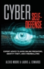 Cyber Self-Defense : Expert Advice to Avoid Online Predators, Identity Theft, and Cyberbullying - Book